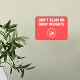 Classic Framed Plus Don't Slam Or Drop Weights Door or Wall Sign | Gym Etiquette