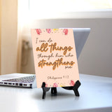 I can do all things through him who strengthens me Philippians 4:1 6 x 8" Table Sign With Acrylic Easel | Religious Bible Quotes Decor
