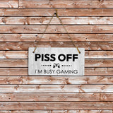 Piss Off I'm Busy Gaming 5x10 Hanging Plus Wall or Door Sign | Funny Home Decor