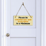 Please Be Considerate and Keep Noise to a Minimum 5x10 Hanging Plus Wall or Door Sign | Home & Office Décor