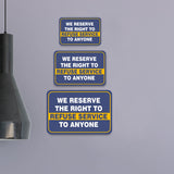 Classic Framed Plus We Reserve The Right To Refuse Service To Anyone Door or Wall Sign | Public Business Warning Signage