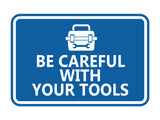 Signs ByLITA Classic Framed Be Careful With Your Tools Wall or Door Sign