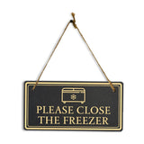 Please Close The Freezer 5x10 Hanging Plus Wall or Door Sign | Rustic Twine | Home and Business Signage