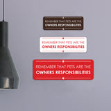Signs ByLITA Standard Remember that Pets Are the Owner’s Responsibilities Door or Wall Sign Easy Installation | Shared Accommodation | Sign for Home, Business, AirBNB and Office Spaces