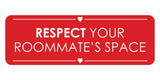 Signs ByLITA Standard Respect Your Roommate’s Space Door or Wall Sign Easy Installation | Shared Accommodation | Sign for Home, Business, AirBNB and Office Spaces