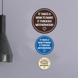 Signs ByLITA Circle It Takes A Mom To Make It Through Motherhood! Wall or Door Sign