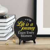 Life Is A Journey Enjoy Every Moment Circle Table Sign with Acrylic Stand (5x5") | Religious Home Décor