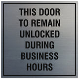 Signs ByLITA Square This Door to Remain Unlocked During Business Hours Sign - Easy Installation | Durable Material