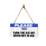 Please Turn The A/C Off When Not In Use 5x10 Hanging Plus Wall or Door Sign | Home & Office Decor