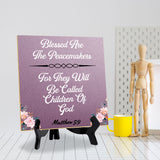 Blessed Are The Peacemakers For They Will Be Called Children Of God Matthew 5:9 5"x 5" Square Table Sign With Acrylic Easel | Religious Home Decor