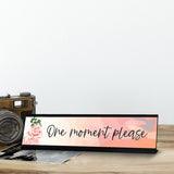 One moment please, Designer Office Gift Desk Sign (2 x 8")