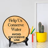 Help Us Conserve Water Avoid Excessive Use (5 x 5“) Circle Table Sign with Acrylic Stand | Warning Signage