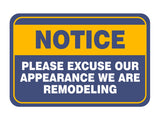 Classic Framed Plus Notice Please Excuse Our Appearance We Are Remodeling Door or Wall Sign | Public Business Signage