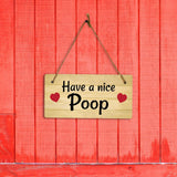 Have A Nice Poop 5x10 Hanging Plus Wall or Door Sign | Funny & Positive Home Decor