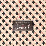 Raised On Sweet Tea And Jesus 5x10 Hanging Plus Wall or Door Sign | Religious Home Decor