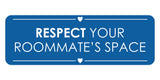 Signs ByLITA Standard Respect Your Roommate’s Space Door or Wall Sign Easy Installation | Shared Accommodation | Sign for Home, Business, AirBNB and Office Spaces