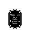 Portrait Round Plus Good Hair Days Make Everything Better Door or Wall Sign | Hair Stylist Inspirational Positive Decoration