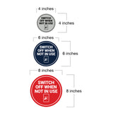 Circle Switch Off When Not In use Wall or Door Sign