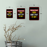 Portrait Round Plus Procrastinate Now, Don't Put it Off Wall or Door Sign