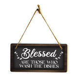 Blessed Are Those Who Wash The Dishes 5x10 Hanging Plus Wall or Door Sign | Funny Home Decor