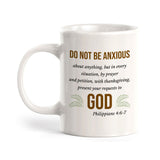 "Do Not Be Anxious About Anything, But In Everything... Present Your Requests To God" - Philippians 4:6 Coffee Mug