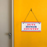 Duty Honor Country 5x10 Hanging Plus Wall or Door Sign | Patriotic Home & Office Decor