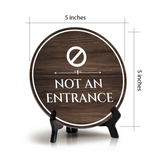Not an Entrance Circle Table Sign with Acrylic Stand (5x5") | Business Safety Sign