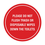 Circle Please Do Not Flush Trash or Disposable Wipes Down the Toilets Wall or Door Sign