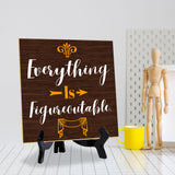 Everything Is Figureoutable. 5"x 5" Square Table Sign With Acrylic Easel | Religious Home Decor