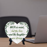 WiFi is Weak, But The Love and the Laughter are Strong Heart Table Sign with Acrylic Stand (6x5") | Cute Couples Signs