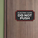 Notched Standard Electric Gate Do Not Push Wall or Door Sign | Safety & Caution