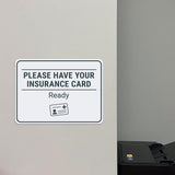 Classic Framed Plus Please Have Your Insurance Card Ready Door or Wall Sign | Medical Facility Greeting & Reception