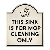 This Sink Is For Mop Cleaning Only' Headstone ? Wall/Door Restroom & Hygiene Sign