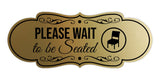 Designer Please Wait To Be Seated Wall or Door Sign