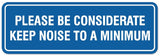 Signs ByLITA Standard Please Be Considerate Keep Noise to a Minimum Sign - Easy Installation | Durable Wall or Door
