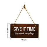 Give It Time Time Heals Everything. 5x10 Hanging Plus Wall or Door Sign | Funny & Positive Home Decor