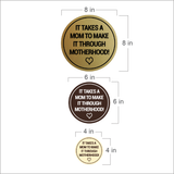 Signs ByLITA Circle It Takes A Mom To Make It Through Motherhood! Wall or Door Sign
