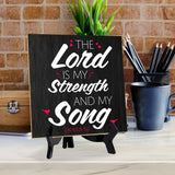 The Lord Is My Strength And My Song Exodus 15:2 5"x 5" Square Table Sign With Acrylic Easel | Religious Home & Office Decor