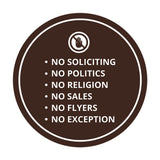 Circle No Soliciting No Politics No Religion No Sales No Flyers No Exception Wall or Door Sign