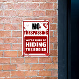 Portrait Round Plus No Trespassing We're Tired Of Hiding The Bodies Wall or Door Sign