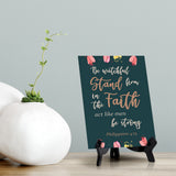 Be watchful stand firm in the faith act like men be strong Corinthians 16:13 (Green) 6 x 8" Table Sign With Acrylic Easel | Religious Bible Quotes Decor