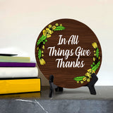 In All Things Give Thanks Circle Table Sign with Acrylic Stand (5x5") | Religious Home Décor