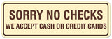 Signs ByLITA Standard Sorry No Checks We Accept Cash or Credit Cards Sign - Easy Installation | Durable Wall or Door