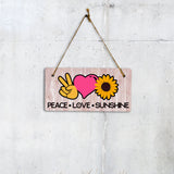 Peace Love Sunshine 5" x 10" Hanging Wall or Door Sign | Funny & Positive Home Decor