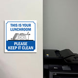 Square Plus This Is Your Lunchroom Please Keep It Clean Door or Wall Sign | Workplace Cleaning Signage