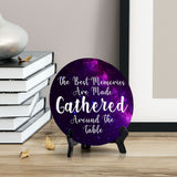 The Best Memories Are Made Gathered Around The Table Circle Table Sign with Acrylic Stand (5x5") | Religious Home Décor