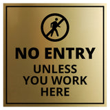Signs ByLITA Square No Entry Unless You Work Here Wall or Door Sign