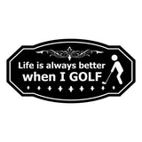 Signs ByLITA Victorian Life is always better when I GOLF Wall or Door Sign