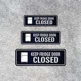 Standard Plus Keep Fridge Door Closed Wall or Door Sign | Home Decor