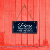 Please Wash Your Own Cups And Dishes 5x10 Hanging Plus Wall or Door Sign | Home & Office Décor